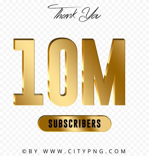 10M Subscribers Thank You Gold Effect PNG IMG