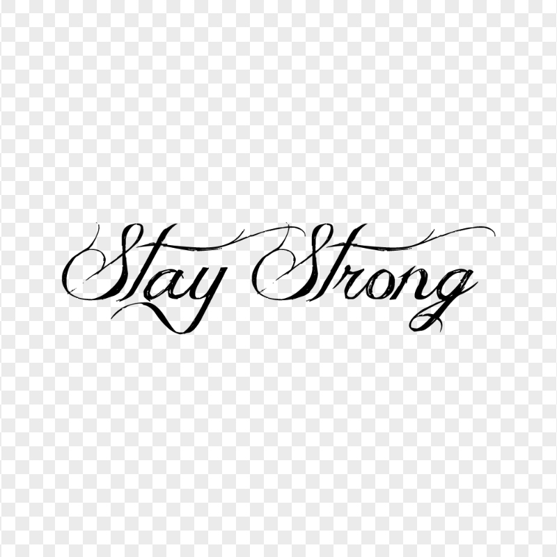 Black Stay Strong Tattoo Text PNG
