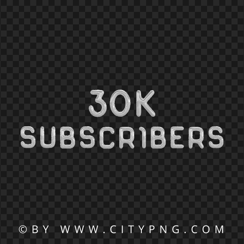 FREE Silver 30K Balloons Subscribers PNG