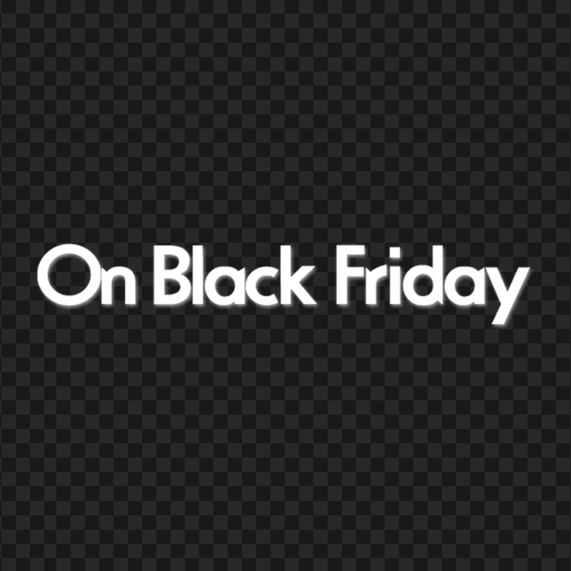 HD On Black Friday White Text Words Marketing PNG
