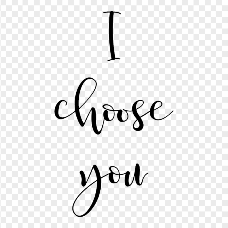 I Choose You Love Valentine Quote FREE PNG