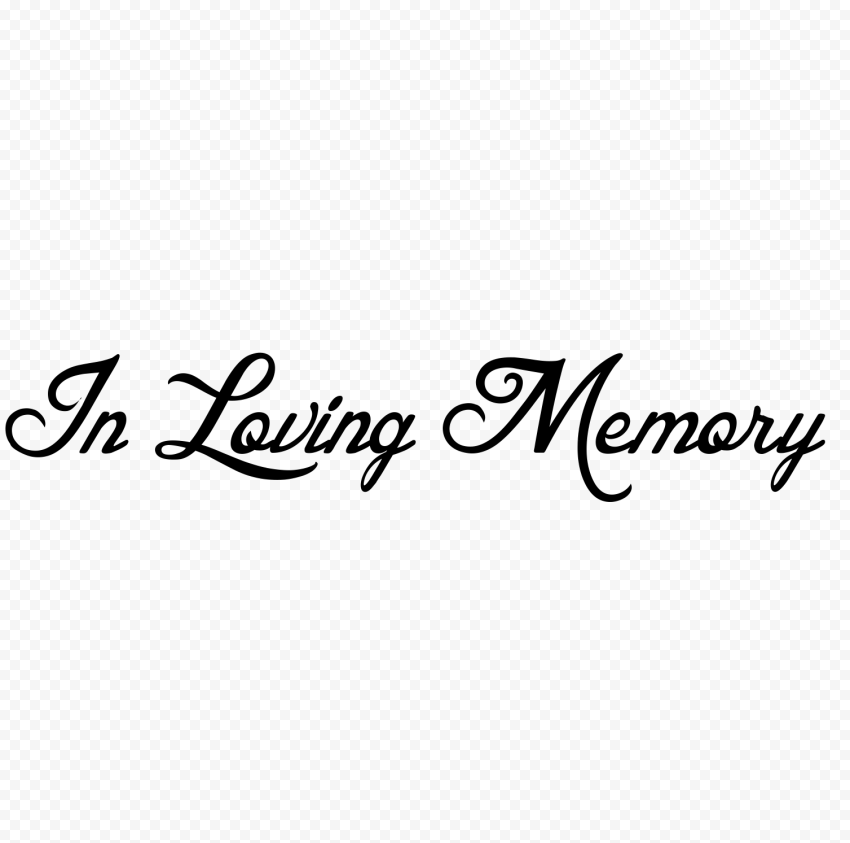 In Loving Memory Black Text Words PNG